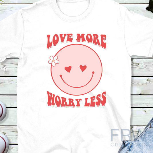 Love More Worry Less Sublimation Sheet Transfer