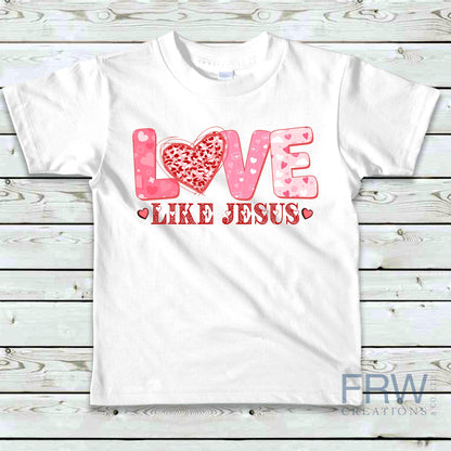 Love Like Jesus Sublimation Sheet Transfer