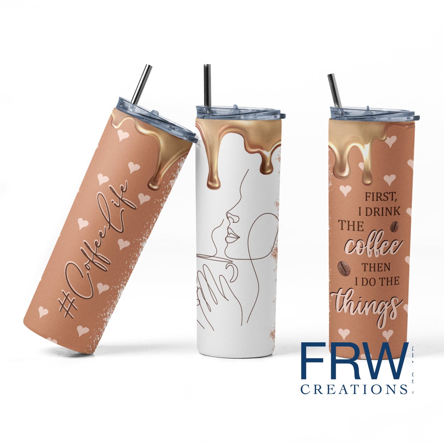 First I Drink the Coffee, Then I Do the Things 20 oz. Sublimation Tumbler Transfer