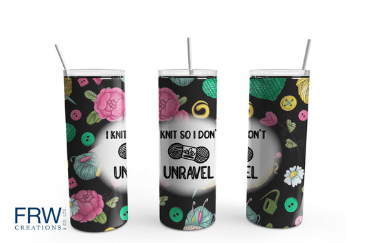 I Knit So I Don't Unravel Sublimation Tumbler, Ready to Press Sublimation Transfer, 20 oz. Skinny Tumbler