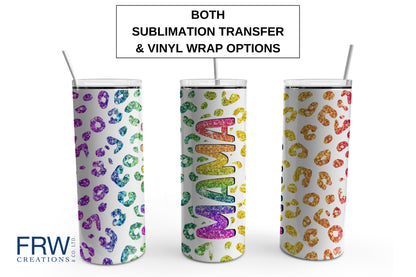 Mama Rainbow Leopard Sublimation Tumbler, Ready to Press Sublimation Transfer, 20 oz. Skinny Tumbler