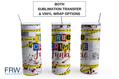 True Crime Print Sublimation Tumbler, Ready to Press Sublimation Transfer, 20 oz. Skinny Tumbler