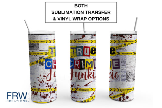 True Crime Print Sublimation Tumbler, Ready to Press Sublimation Transfer, 20 oz. Skinny Tumbler