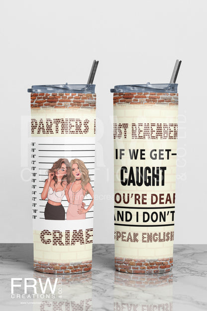 Partners in Crime Sublimation Tumbler, Ready to Press Sublimation Transfer, 20 oz. Skinny Tumbler