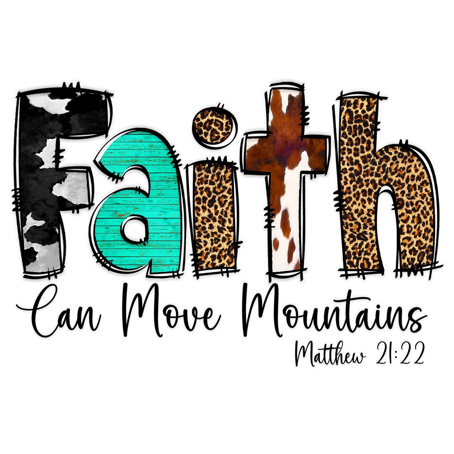 Faith Can Move Mountains Sublimation Sheet Transfer -Ready to Press