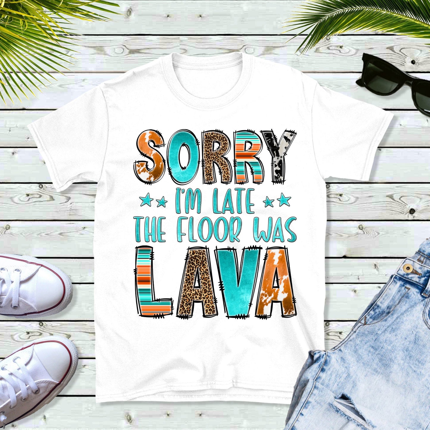 Sorry I Was Late. The Floor was Lava Sublimation Sheet Transfer -Ready to Press