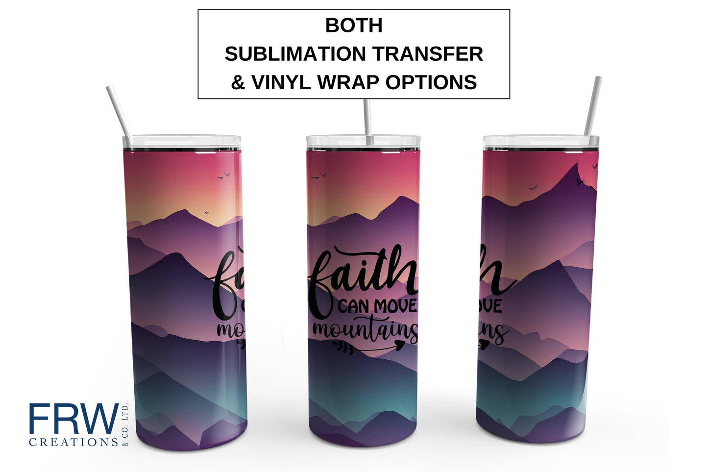 Faith Can Move Mountains 20 oz. Sublimation Tumbler Transfer