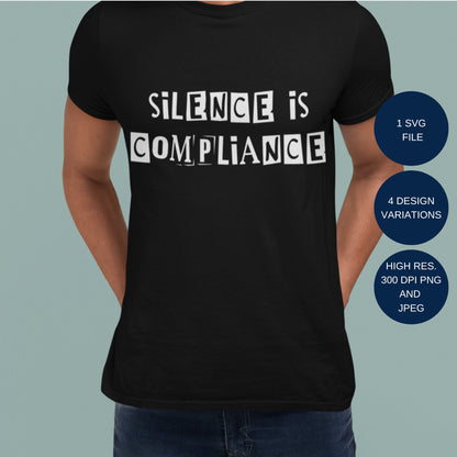 Silence is Compliance Digital File for Sublimation, DTF, DTG, etc. in png, jpeg and svg