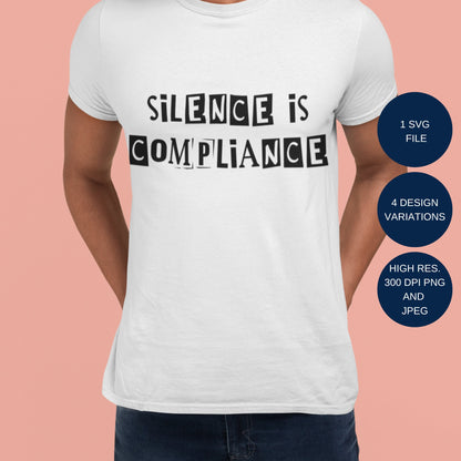 Silence is Compliance Digital File for Sublimation, DTF, DTG, etc. in png, jpeg and svg