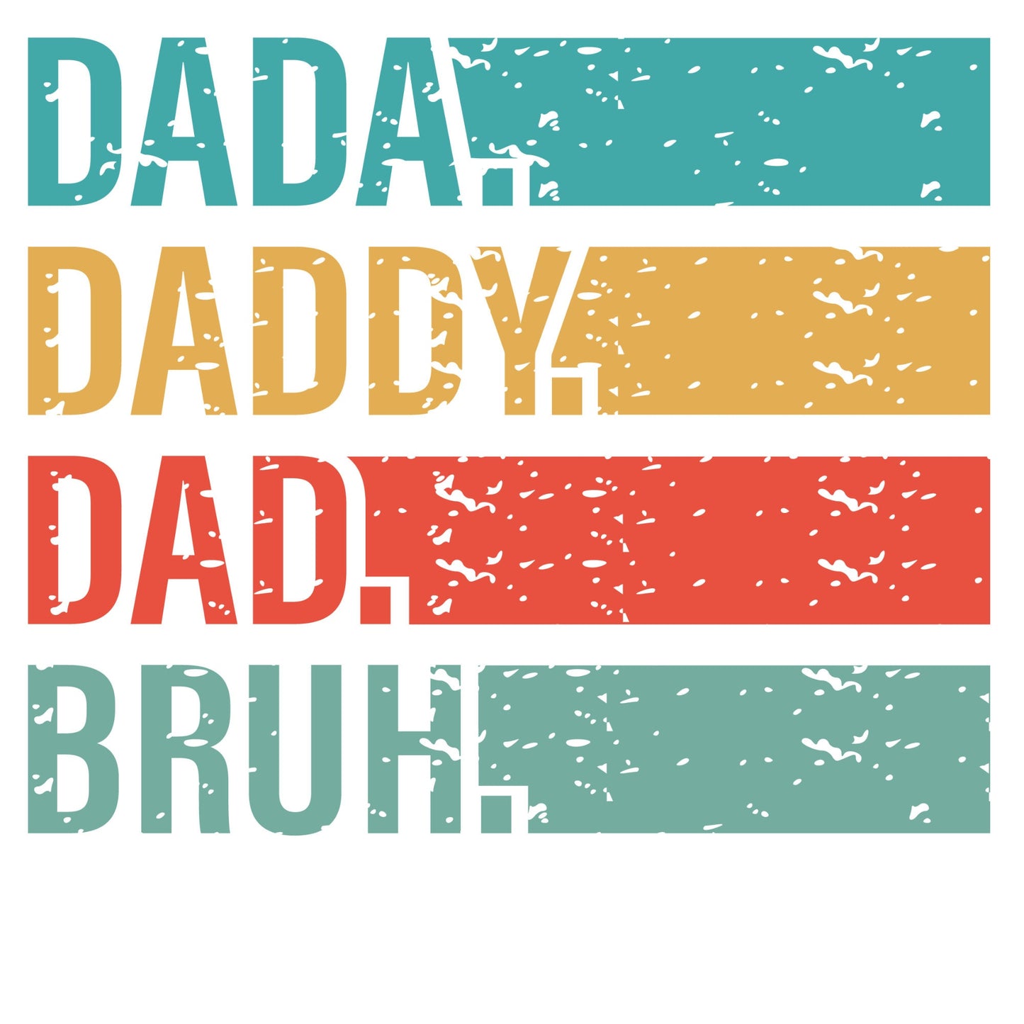 Dada Daddy Dad Bruh Sublimation Sheet Transfer -Ready to Press