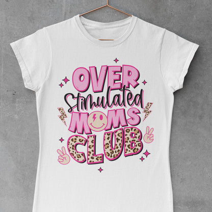 Overstimulated Mom's Club - Pink Sublimation Sheet Transfer -Ready to Press