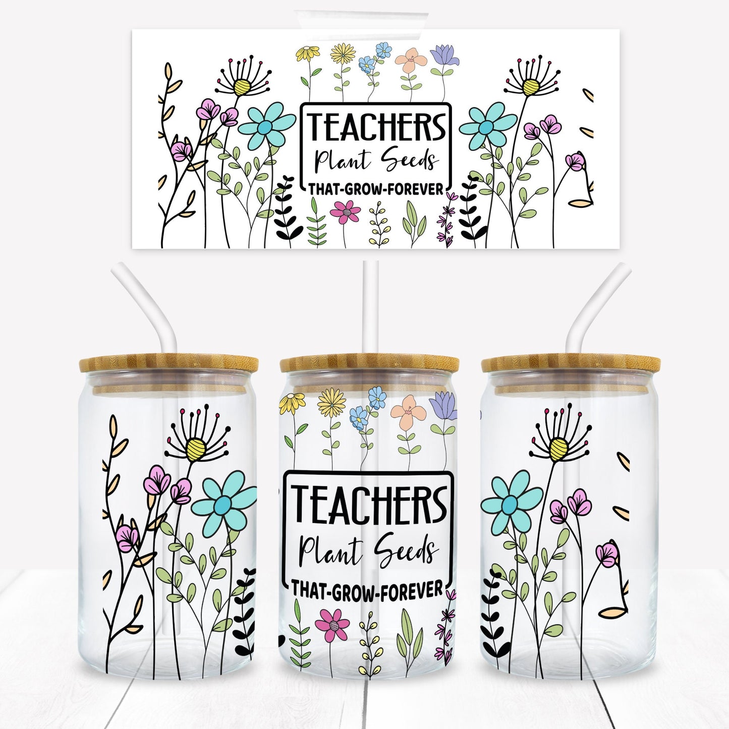 Teachers Plant Seeds 16 oz. Libbey Tumbler Wrap - Sublimation Wrap- Ready to Press Sublimation