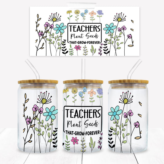 Teachers Plant Seeds 16 oz. Libbey Tumbler Wrap - Sublimation Wrap- Ready to Press Sublimation