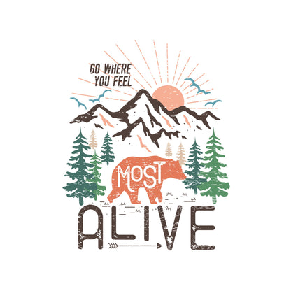 Go Where You Feel Most Alive Distressed Camping Sublimation Transfer