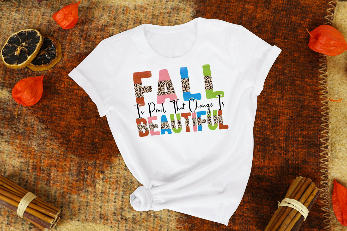 Fall is Proof That Change is Beautiful Sublimation Transfer