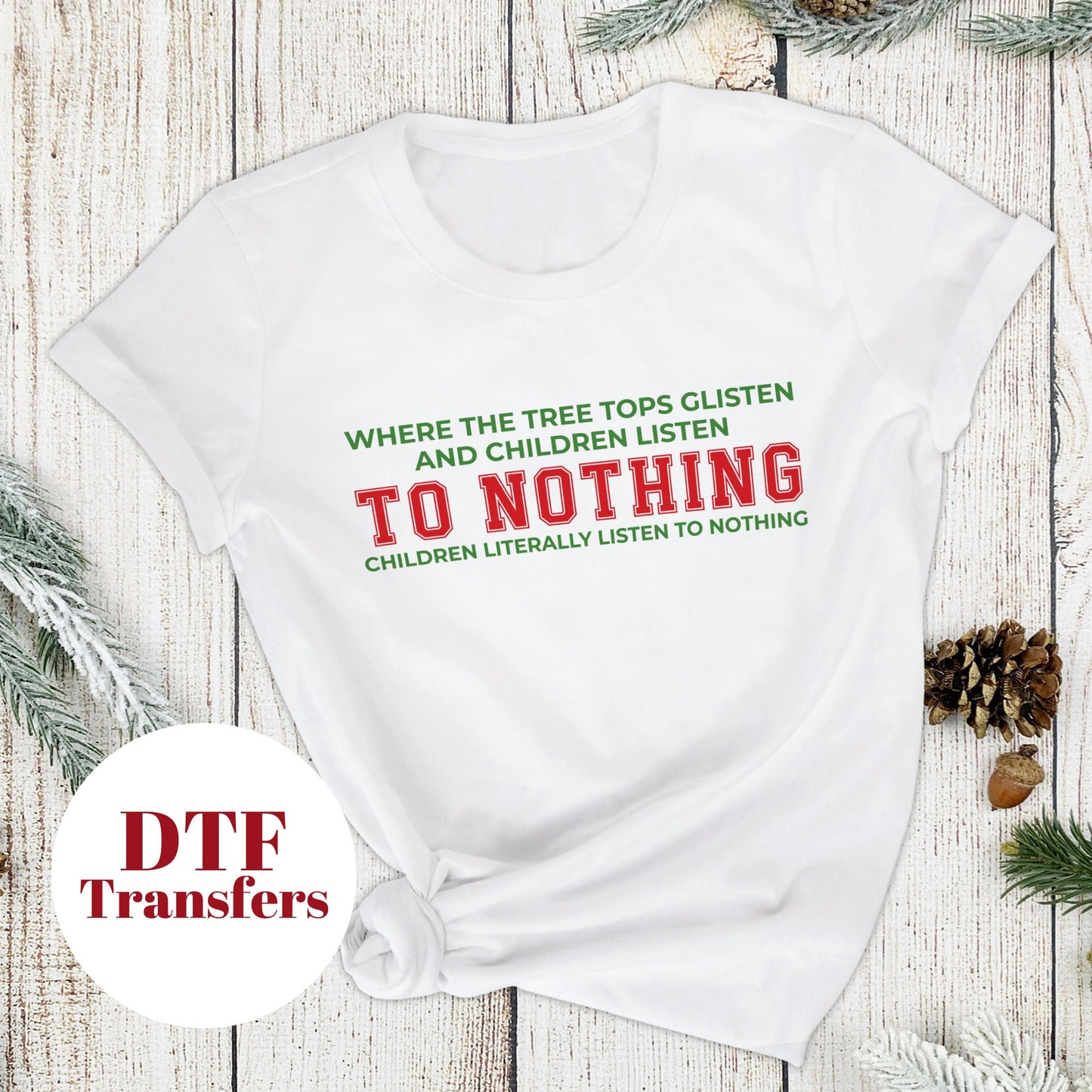 Where the Tree Tops Glisten and Children Do Nothing- DTF Full Colour transfers