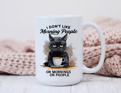 I Don't Like Morning People or Mornings or People Coffee Mug Sublimation Transfer, modern minimalistic