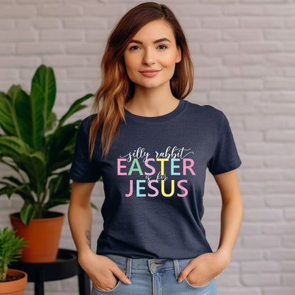 Silly Rabbit Easter is for Jesus Instant Download PNG Sublimation Dtf, Dtg, HTV