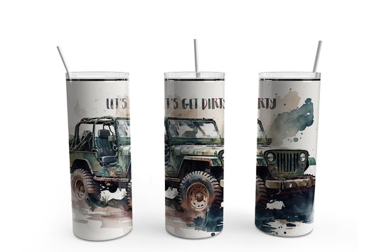 Let's Get Dirty Print Sublimation Tumbler, Ready to Press Sublimation Transfer, 20 oz. Skinny Tumbler