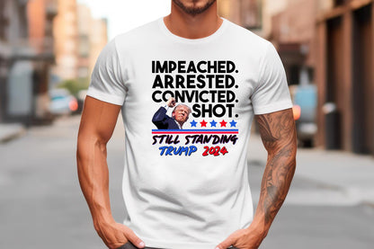 Trump 2024 Impeached Arrested Convicted Shot Sublimation Transfer