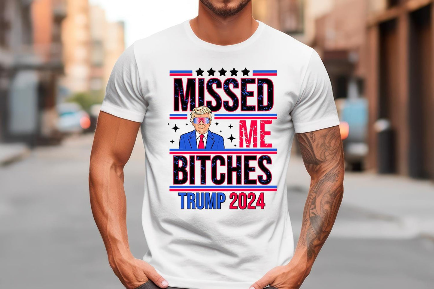 Trump 2024 You Missed Me Bitches - black text Sublimation Transfer