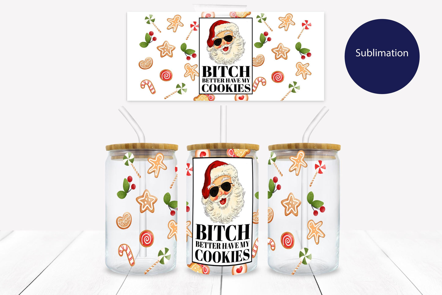 Bitch Better Have My Cookies 16 oz. Libbey Tumbler Sublimation Wrap